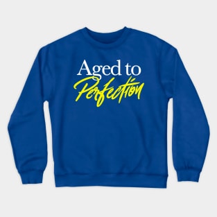 Aged to Perfection Crewneck Sweatshirt